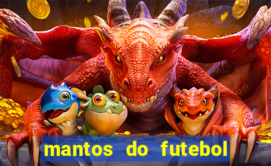 mantos do futebol jogos de hoje na tv